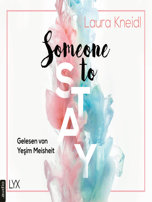 Title details for Someone to Stay--Someone-Reihe, Teil 3 by Laura Kneidl - Available